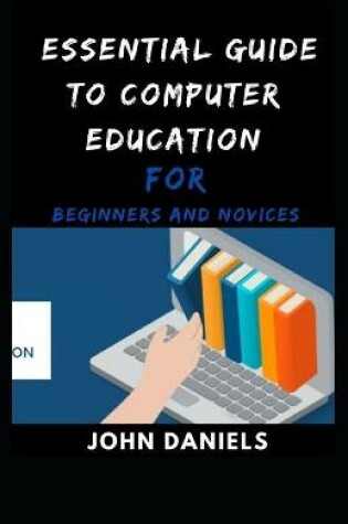 Cover of Essential Guide to Computer Education for Beginners and Novices