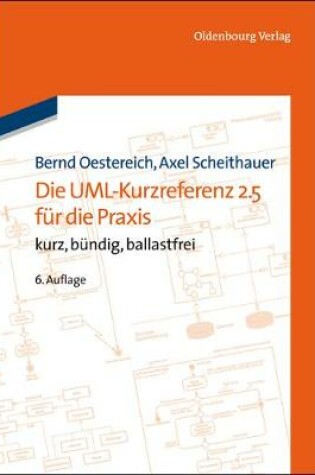 Cover of Die Uml-Kurzreferenz 2.5 F�r Die PRAXIS