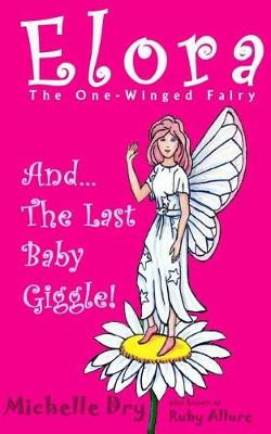 Book cover for Elora, The One Winged Fairy and The Last Baby Giggle