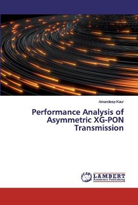 Book cover for Performance Analysis of Asymmetric XG-PON Transmission