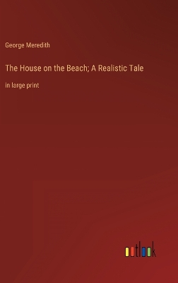 Book cover for The House on the Beach; A Realistic Tale