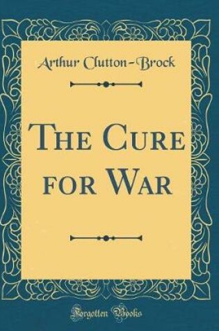 Cover of The Cure for War (Classic Reprint)