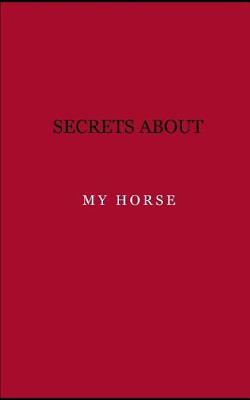 Book cover for Secrets about my horse