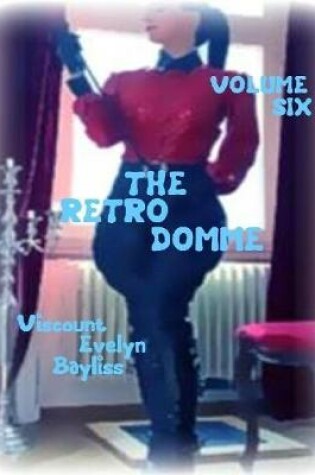 Cover of The Retro Domme - Volume Six