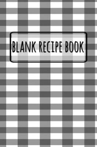 Cover of Blank Recipe Book - Classic Gray