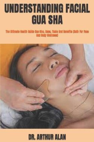 Cover of Understanding Facial Gua Sha