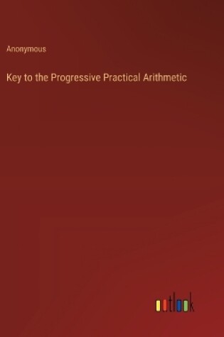 Cover of Key to the Progressive Practical Arithmetic