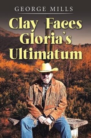 Cover of Clay Faces Gloria's Ultimatum