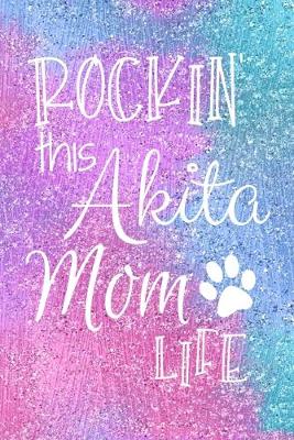 Book cover for Rockin This Akita Mom Life