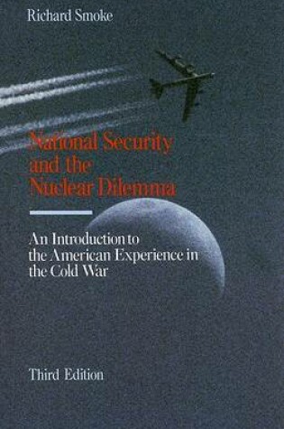 Cover of National Security and The Nuclear Dilemma, 1945-1991