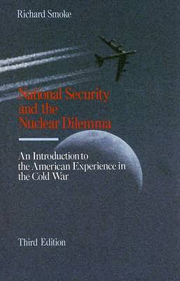 Book cover for National Security and The Nuclear Dilemma, 1945-1991