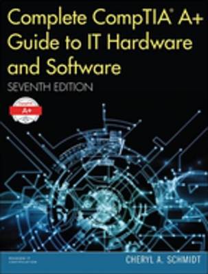 Book cover for Complete CompTIA A+ Guide to IT Hardware and Software