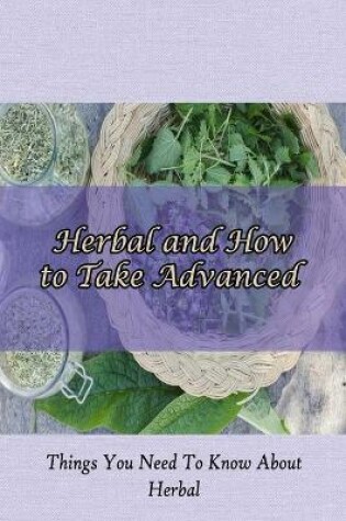 Cover of Herbal and How to Take Advanced