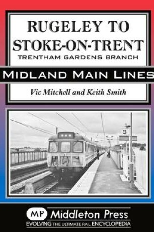 Cover of Rugeley to Stoke-on-Trent