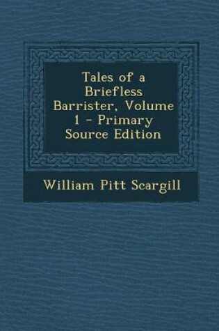 Cover of Tales of a Briefless Barrister, Volume 1