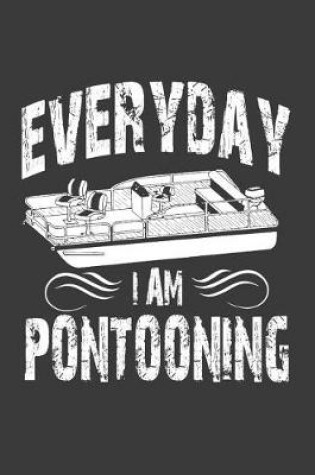 Cover of Everyday I Am Pontooning