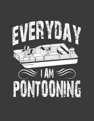 Book cover for Everyday I Am Pontooning