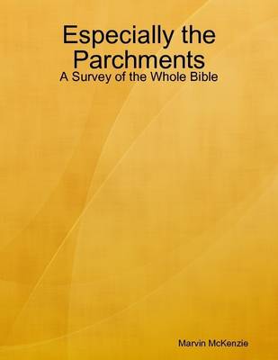 Book cover for Especially the Parchments: A Survey of the Whole Bible