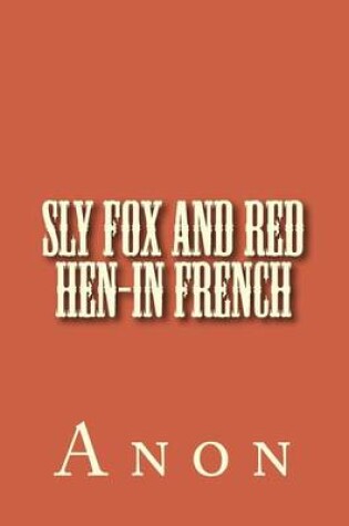 Cover of Sly fox and red hen-in French
