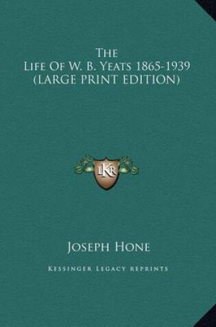 Cover of The Life of W. B. Yeats 1865-1939