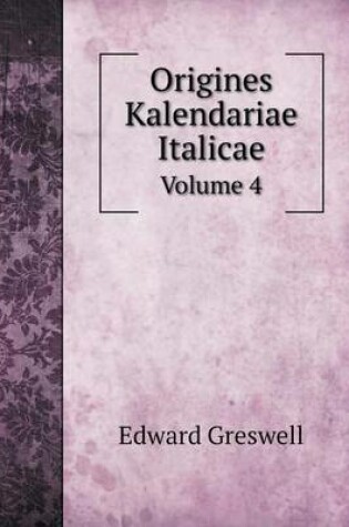 Cover of Origines Kalendariae Italicae Volume 4