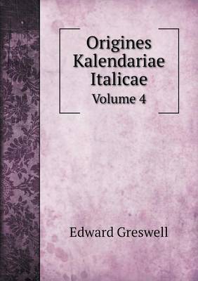 Book cover for Origines Kalendariae Italicae Volume 4