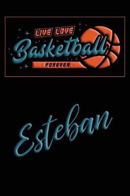 Book cover for Live Love Basketball Forever Esteban