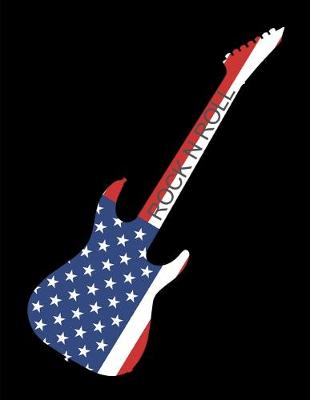 Book cover for Rock N Roll Guitar Music American USA Flag Notebook Journal 150 Page College Ruled Pages 8.5 X 11