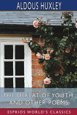 Book cover for The Defeat of Youth, and Other Poems (Esprios Classics)