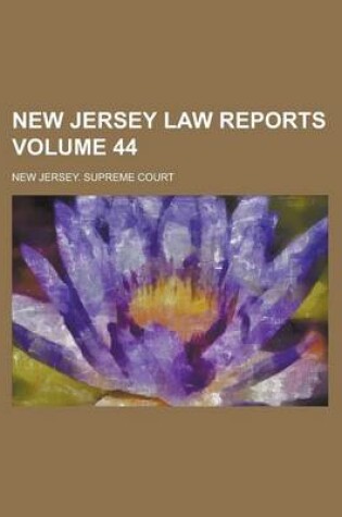 Cover of New Jersey Law Reports Volume 44