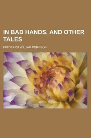 Cover of In Bad Hands, and Other Tales