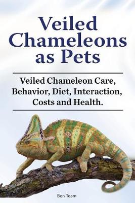 Book cover for Veiled Chameleons as Pets. Veiled Chameleon Care, Behavior, Diet, Interaction, Costs and Health.