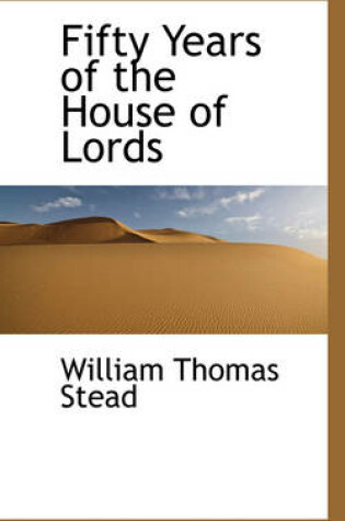 Cover of Fifty Years of the House of Lords