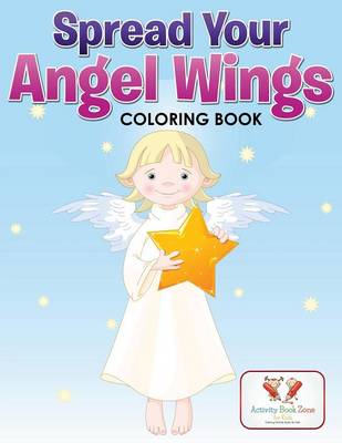 Book cover for Spread Your Angel Wings Coloring Book