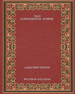 Book cover for Old Continental Towns - Large Print Edition