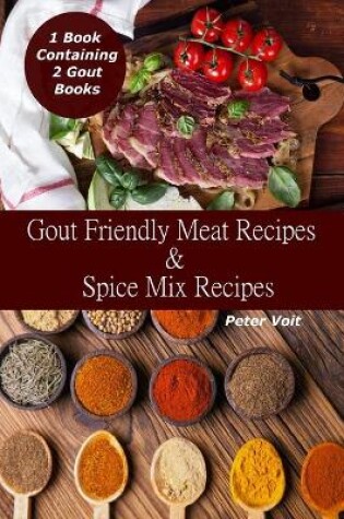 Cover of Gout Friendly Meat Recipes & Spice Mix Recipes