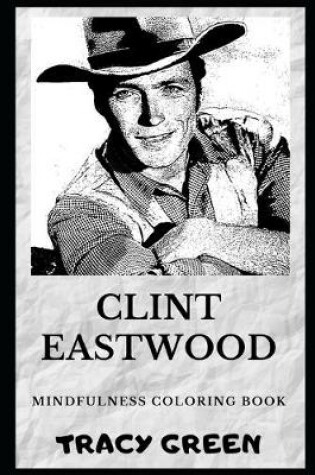 Cover of Clint Eastwood Mindfulness Coloring Book
