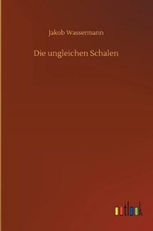 Cover of Die ungleichen Schalen