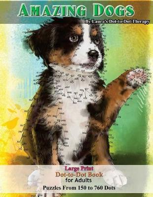 Book cover for Amazing Dogs - Large Print Dot-to-Dot Book for Adults