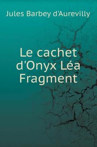 Cover of Le cachet d'Onyx Léa Fragment