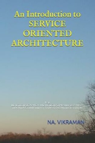 Cover of An Introduction to SERVICE ORIENTED ARCHITECTURE