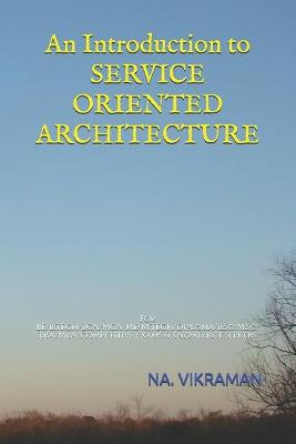 Book cover for An Introduction to SERVICE ORIENTED ARCHITECTURE