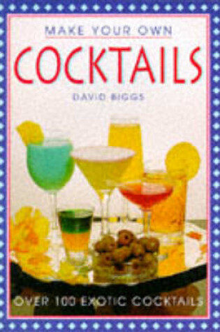 Cover of Make Your Own Cocktails