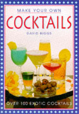 Book cover for Make Your Own Cocktails