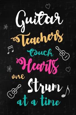 Book cover for Guitar Teachers Touch Hearts One Strum at a Time