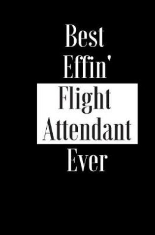 Cover of Best Effin Flight Attendant Ever