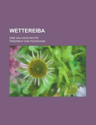 Book cover for Wettereiba; Eine Gau-Geschichte