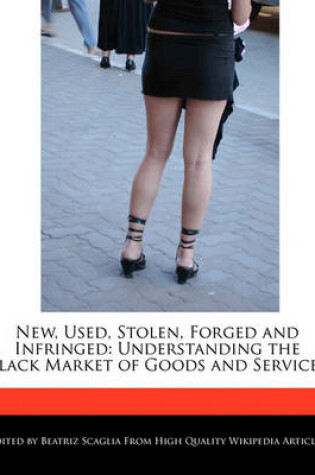 Cover of New, Used, Stolen, Forged and Infringed