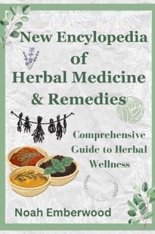 Cover of New Encylopedia of Herbal Medicine & Remedies