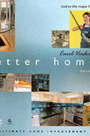Cover of "Carol Vorderman's Better Homes"
